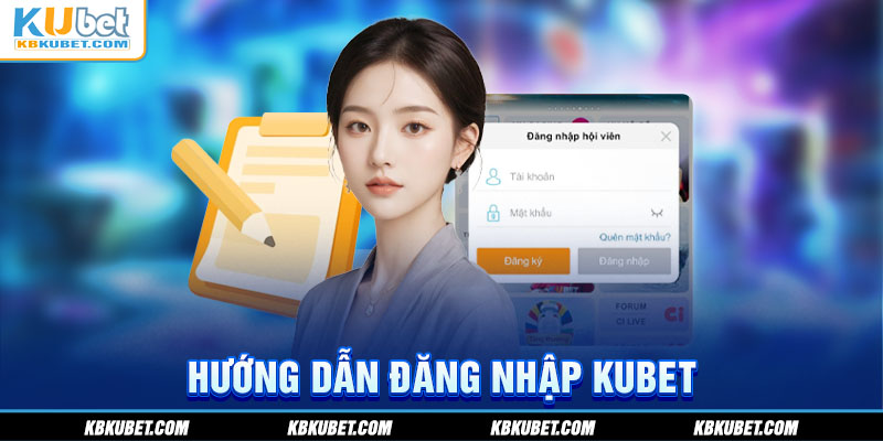 Hướng dẫn đăng nhập KUBET 